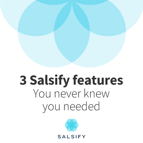 Salsify logo with text: 3 Salsify features you never knew you needed